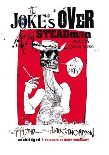 Ralph Steadman: The Joke's Over: Bruised Memories (AudiobookFormat, 2007, Blackstone Audio Inc.)