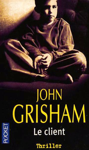 John Grisham: Le client (Paperback, French language, 2008, Robert Laffont)