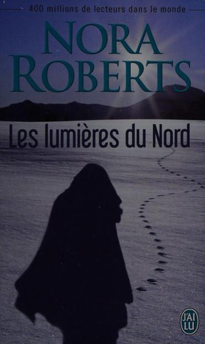 Nora Roberts, Michel Ganstel: Les lumières du Nord (Paperback, French language, 2013, J'AI LU)