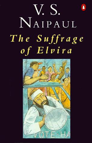V. S. Naipaul: The suffrage of Elvira (Paperback, 1980, Penguin Books)