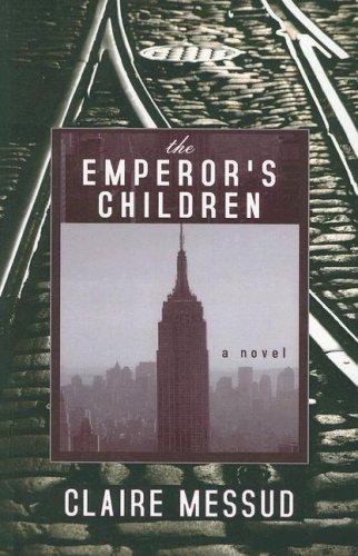 Claire Messud: The Emperor's Children (Large Print Press) (Paperback, 2007, Large Print Press)