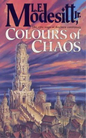 L. E. Modesitt, Jr.: Colours of Chaos (Recluce) (Paperback, 2000, Orbit)