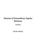 Charles Mackay: Memoirs of Extraordinary Popular Delusions (Hardcover, 2003, IndyPublish.com)