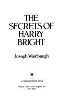 Joseph Wambaugh: The secrets of Harry Bright (1985, Morrow)