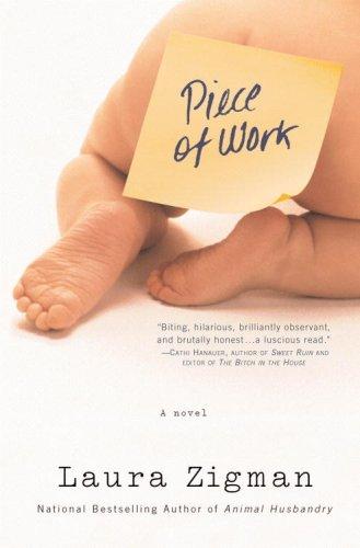 Laura Zigman: Piece of Work (2006, Grand Central Publishing)