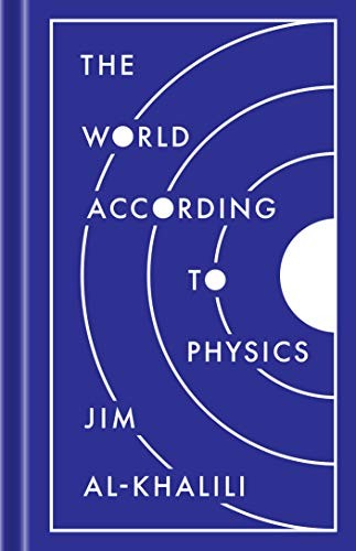 Jim Al-Khalili: The World According to Physics (Hardcover, 2020, Princeton University Press)