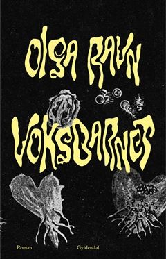 Olga Ravn: Voksbarnet (Danish language, 2023, Gyldendal)