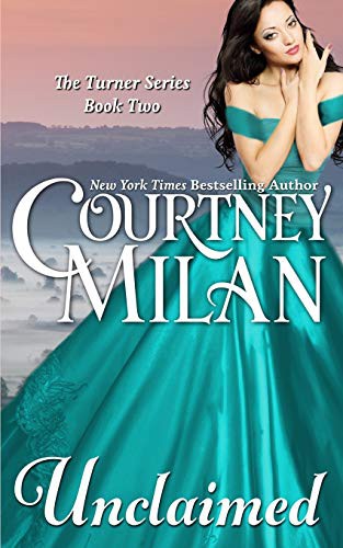 Courtney Milan: Unclaimed (Paperback, 2016, Createspace Independent Publishing Platform, CreateSpace Independent Publishing Platform)