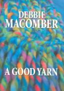 Debbie Macomber: A good yarn (2005, Center Point Pub.)