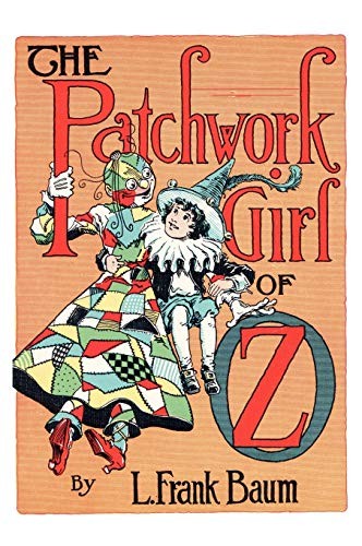 L. Frank Baum, John R. Neill: The Patchwork Girl of Oz (Hardcover, 2011, Wilder Publications)