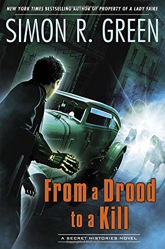 Simon R. Green: From a Drood to a Kill (Hardcover, 2015, Ace)