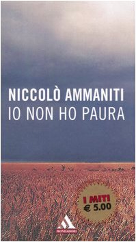 Io non ho paura (Hardcover, Italian language, 2005, Gruppo Mondadori)