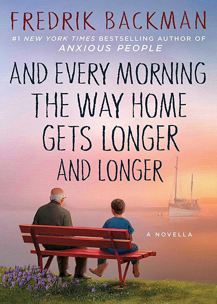 And Every Morning the Way Home Gets Longer and Longer (Hardcover, 2016, ‎Atria Books)