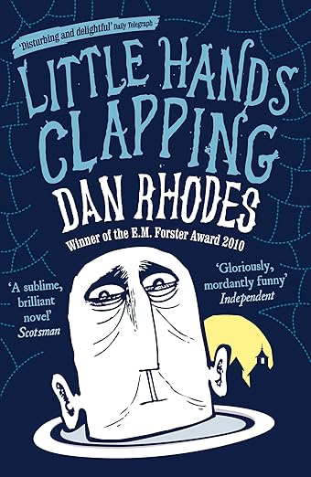 Dan Rhodes: Little hands clapping (2010, Canongate)