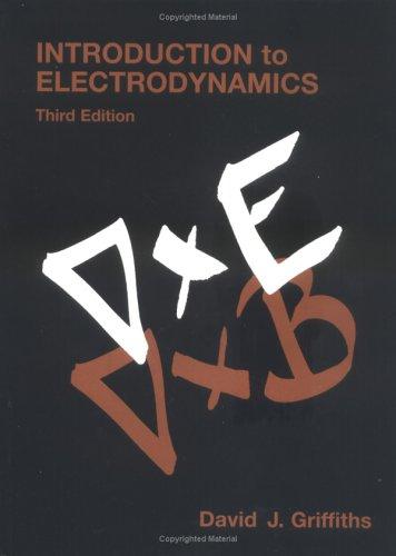 Introduction to electrodynamics (1999, Prentice Hall)