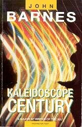 John Barnes: Kaleidoscope century (1996, Phoenix, Orion Publishing Group, Limited)