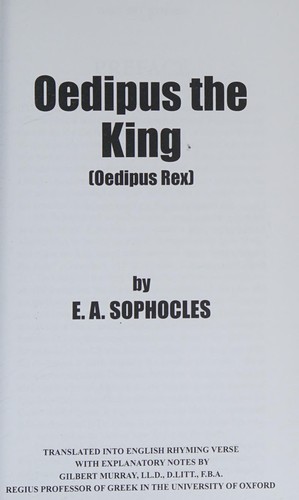 E. A. Sophocles: Oedipus the king [Oedipus Rex] (2011, ReadaClassic.com, CreateSpace Independent Publishing Platform)