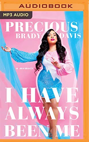 Precious Brady-Davis: I Have Always Been Me (AudiobookFormat, 2021, Brilliance Audio)