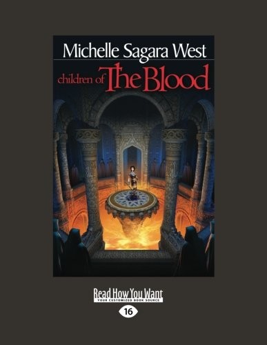 Michelle Sagara West: Children of the Blood (Paperback, 2012, ReadHowYouWant)