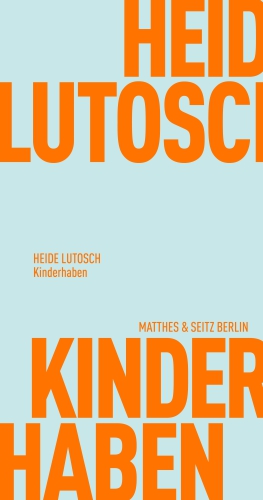 Heide Lutosch: Kinderhaben (Paperback, Deutsch language, Matthes & Seitz Berlin)