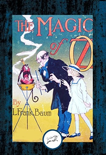 The Magic of Oz (Unexpurgated Start Publishing LLC) (2017, Dancing Unicorn Books)