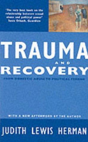 Judith Lewis Herman: Trauma and Recovery (Paperback, 2001, Rivers Oram Press/Pandora List)