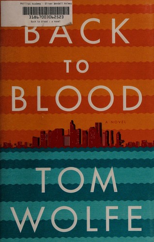 Tom Wolfe: Back to blood (2012, Little, Brown)