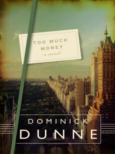 Dominick Dunne: Too Much Money (EBook, 2009, Crown Publishing Group)