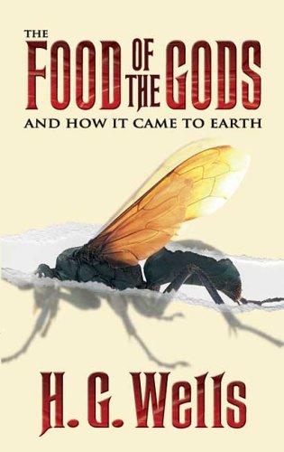 H. G. Wells: The food of the Gods and how it came to earth (2006, Dover Publications)