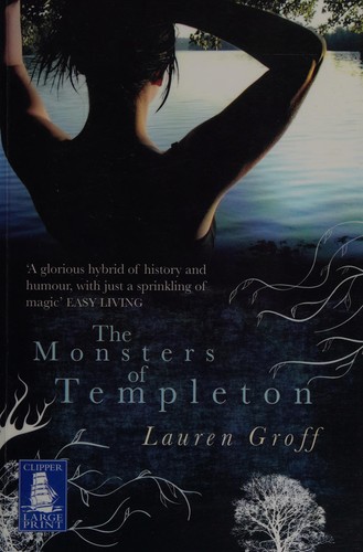 Lauren Groff: The monsters of Templeton (2008, Clipper Large Print)