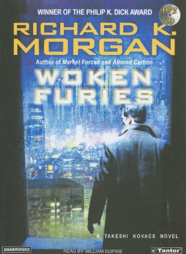 Richard K. Morgan: Woken Furies (Takeshi Kovacs Novels) (AudiobookFormat, 2005, Tantor Media)