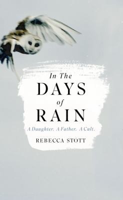 Rebecca Stott: In the Days of Rain (2017, HarperCollins Publishers Australia)