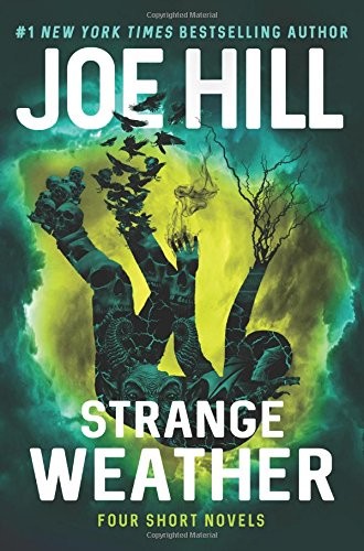 Strange Weather: Four Short Novels (2017, William Morrow)