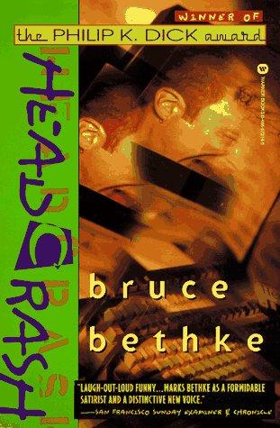 Bruce Bethke: Headcrash (Paperback, 1997, Warner Books)
