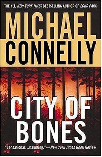 Michael Connelly: City of Bones (Harry Bosch) (2006, Grand Central Publishing)