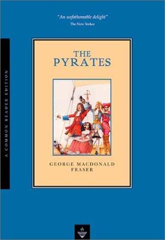 George MacDonald Fraser: The Pyrates (Paperback, 2002, Akadine Pr)