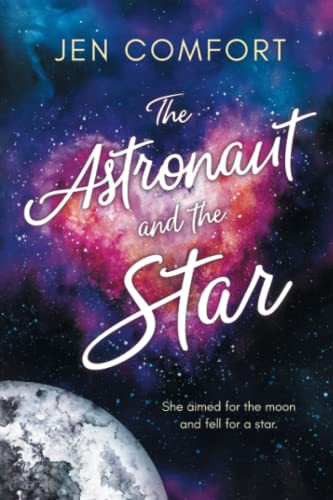 Jen Comfort: The Astronaut and the Star (Paperback, 2022, Montlake)