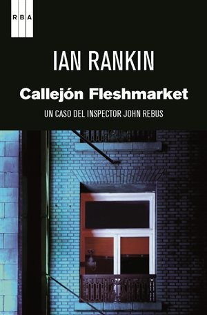 Ian Rankin: Callejón Fleshmarket (2010, RBA)