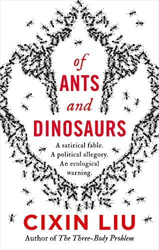 Cixin Liu: Of Ants and Dinosaurs (Hardcover, 2020, Head of Zeus)