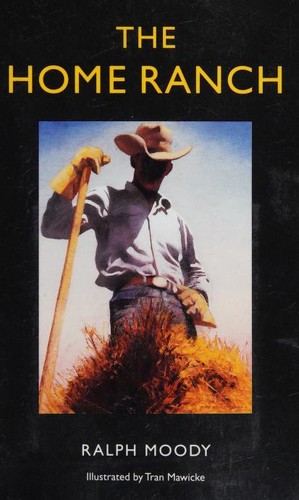 Ralph Moody: The home ranch (1994, University of Nebraska Press)