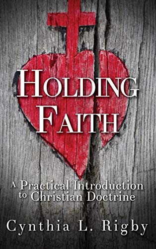 Cynthia L. Rigby: Holding Faith (Hardcover, 2018, Abingdon Press)