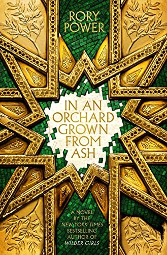 Rory Power: In an Orchard Grown from Ash (2023, Random House Worlds, Del Rey)