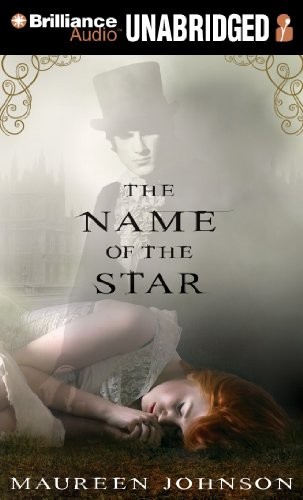 Maureen Johnson: The Name of the Star (AudiobookFormat, 2011, Brilliance Audio)