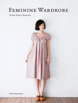 Feminine Wardrobe 21 Beautiful Skirts Dresses And Tops For You To Make (2013, Laurence King Publishing)