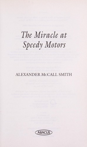 Alexander McCall Smith: The miracle at Speedy Motors (2009, Abacus)