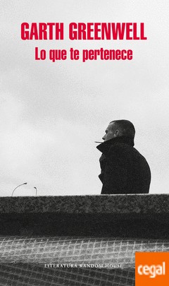 Garth Greenwell: Lo que te pertenece (Paperback, Spanish language, 2017, Penguin Random House)