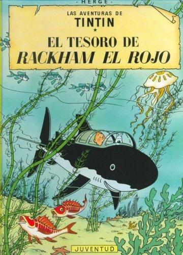 El Tesoro De Rackham El Rojo/ The Treasure of Rackham the Red (Las Aventuras De Tintin) (Paperback, Spanish language, 2005, Juventud)