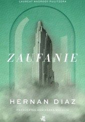 Hernan Diaz, Hernan Diaz: Zaufanie (Polish language, 2023, WAB)