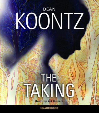 Dean R. Koontz, Ari Meyers: The Taking (AudiobookFormat, 2004, Brand: Random House Audio, Random House Audio)