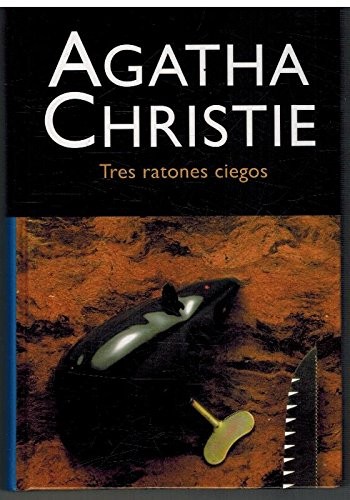 Agatha Christie: Tres Ratones Ciegos / Three Blind Mice (1985, EDITORIAL MOLINO)